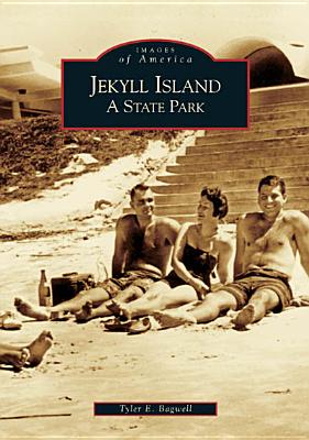 Jekyll Island: A State Park (Images of America (Arcadia Publishing))
