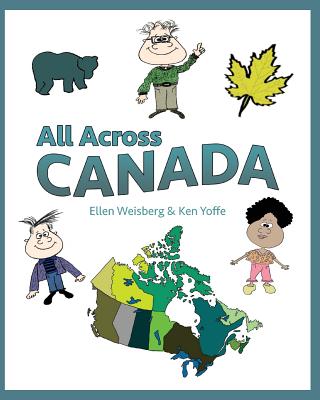 All Across Canada By Ellen Weisberg, Ken Yoffe Cover Image