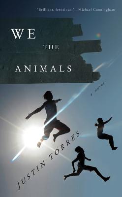 Cover Image for We the Animals: A Novel