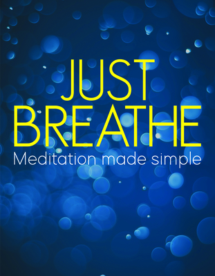 Just Breathe: Meditation Made Simple Cover Image