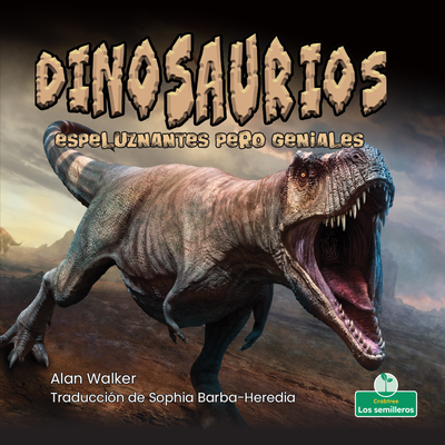 Dinosaurios Espeluznantes Pero Geniales (Creepy But Cool Dinosaurs) Cover Image