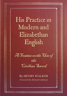 His Practice in Modern and Elizabethan English: A Treatise on the Use of the Civilian Sword Cover Image