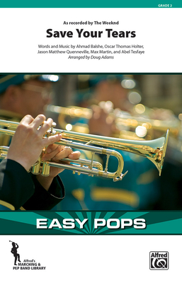 Save Your Tears: As Recorded by the Weeknd, Conductor Score (Easy Pops for Marching Band) By Ahmad Balshe (Composer), Oscar Thomas Holter (Composer), Jason Matthew Quenneville (Composer) Cover Image