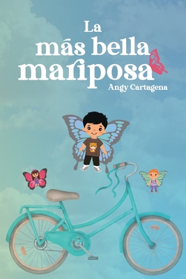 La más bella mariposa By Angy Cartagena Cover Image