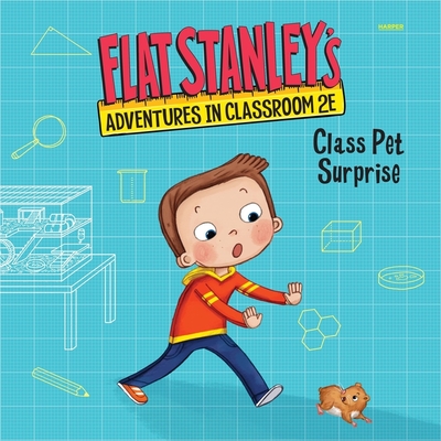 Flat Stanley's Adventures in Classroom 2e #1: Class Pet Surprise Cover Image