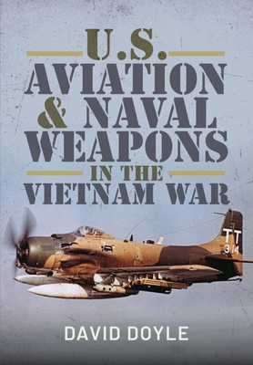 U.S. Aviation and Naval Warfare in the Vietnam War By David Doyle Cover Image