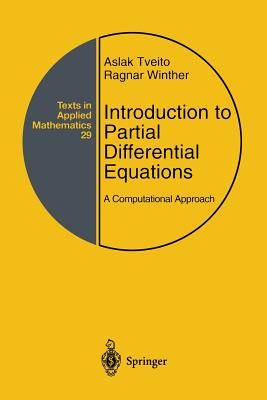 Introduction to Partial Differential Equations: A Computational Approach (Texts in Applied Mathematics #29) By Aslak Tveito, Ragnar Winther Cover Image