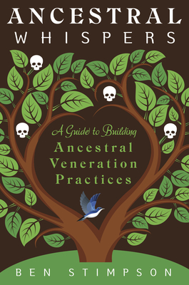 Ancestral Whispers: A Guide to Building Ancestral Veneration Practices Cover Image