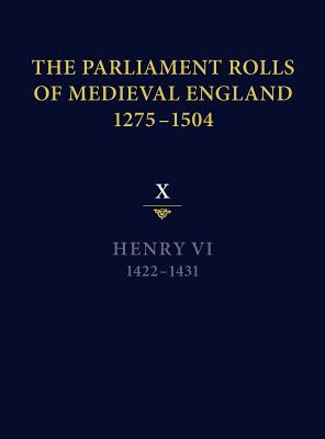 The Parliament Rolls of Medieval England, 1275-1504: X: Henry VI. 1422-1431 Cover Image
