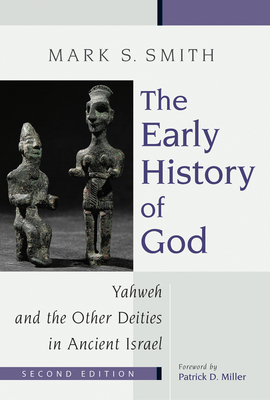 The Early History of God: Yahweh and the Other Deities in Ancient Israel (Biblical Resource) Cover Image