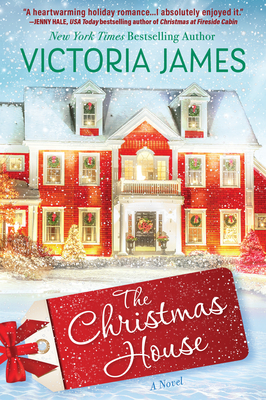 The Christmas House: A Novel (A Christmas House Novel #1) By Victoria James Cover Image