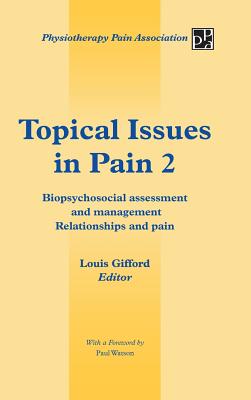 Topical Issues in Pain 2: Biopsychosocial Assessment and Management Relationships and Pain Cover Image