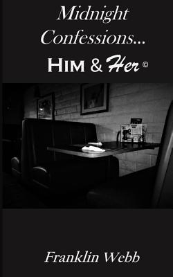 Him & Her: Midnight Confessions By Franklin Webb Cover Image