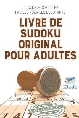 Livre de Sudoku original pour adultes Plus de 200 grilles faciles pour les débutants By Speedy Publishing Cover Image