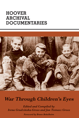 War Through Children's Eyes: The Soviet Occupation of Poland and the Deportations, 1939–1941 (Hoover Archival Documentaries) Cover Image