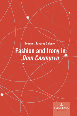 Fashion and Irony in «Dom Casmurro» By Geanneti Tavares Salomon Cover Image