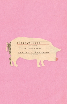 Shelby's Lady: The Hog Poems By Shelby Stephenson Cover Image