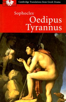 Sophocles: Oedipus Tyrannus (Cambridge Translations from Greek Drama) Cover Image