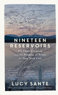 Nineteen Reservoirs: On Their Creation and the Promise of Water for New York City Cover Image