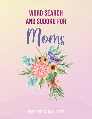 Word Search for Moms: Mother's Day Gift: Large Print - Gifts for Mom & Mothers Day from daughter, from son By Orpha Klewis Cover Image