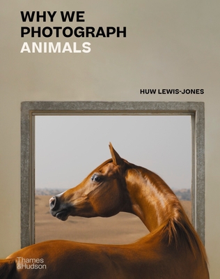 Why We Photograph Animals Cover Image