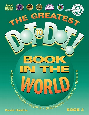 The Greatest Dot-To-Dot Book in the World: Book 3