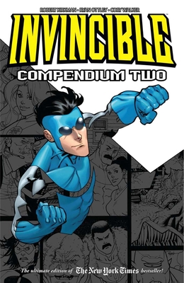 Invincible Compendium Volume 2 By Robert Kirkman, Ryan Ottley (By (artist)), Cliff Rathburn (By (artist)), Cory Walker (By (artist)) Cover Image