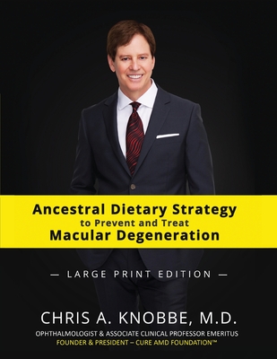 Ancestral Dietary Strategy to Prevent and Treat Macular Degeneration: Large Print Black & White Paperback Edition Cover Image