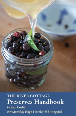 The River Cottage Preserves Handbook: [A Cookbook] (River Cottage Handbooks) Cover Image