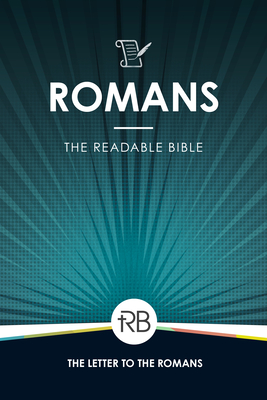The Readable Bible: Romans By Rod Laughlin (Editor), Brendan Kennedy (Editor), Colby Kinser (Editor) Cover Image