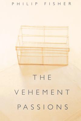 The Vehement Passions By Philip Fisher Cover Image