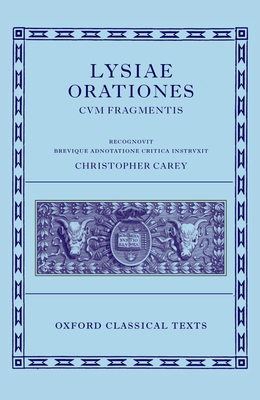 Lysiae Orationes Cum Fragmentis (Oxford Classical Texts) By Christopher Carey (Editor) Cover Image