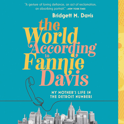 The World According to Fannie Davis: My Mother's Life in the Detroit Numbers Cover Image