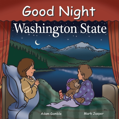 Good Night Washington State (Good Night Our World) By Adam Gamble, Mark Jasper, Cooper Kelly (Illustrator) Cover Image