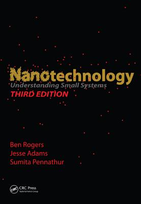 Nanotechnology: Understanding Small Systems, Third Edition (Mechanical and Aerospace Engineering) Cover Image