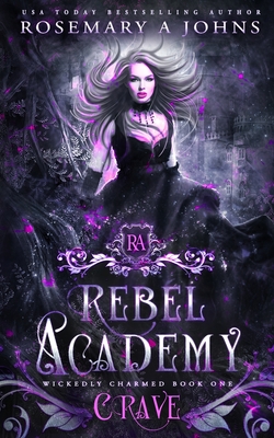 Rebel Academy: Crave By Rosemary a. Johns Cover Image