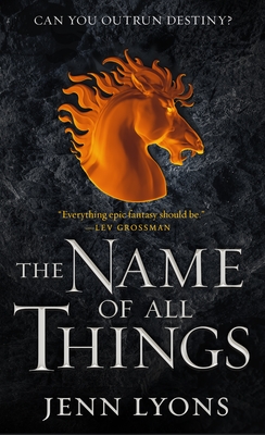 The Name of All Things (A Chorus of Dragons #2) By Jenn Lyons Cover Image