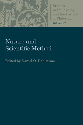 Nature and Scientific Method (Studies in Philosophy & the History of Philosophy) Cover Image