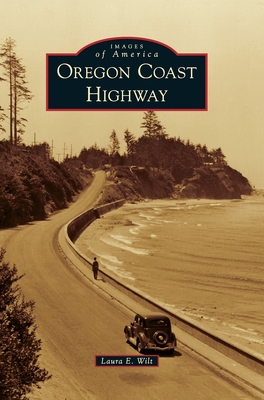 Oregon Coast Highway (Images of America) Cover Image