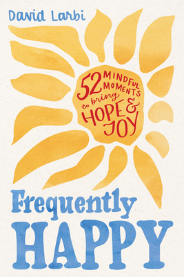 David Larbi with Mychal Threets - Frequently Happy: 52 Mindful