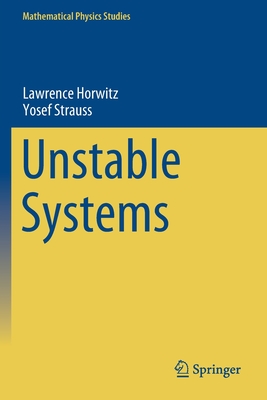 Unstable Systems (Mathematical Physics Studies)