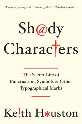 Shady Characters: The Secret Life of Punctuation, Symbols, and Other Typographical Marks Cover Image