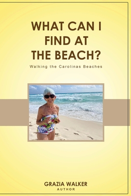 What Can I Find at the Beach? By Grazia Walker Cover Image