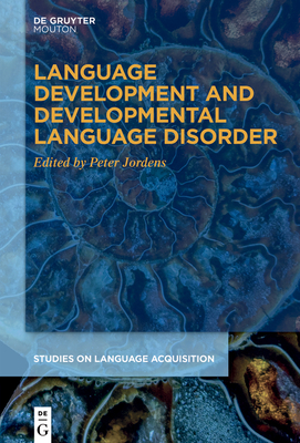Language Development and Developmental Language Disorder (Studies on Language Acquisition [Sola] #62) Cover Image