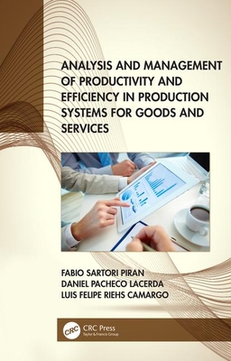 Analysis and Management of Productivity and Efficiency in Production Systems for Goods and Services Cover Image
