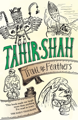 Trail of Feathers By Tahir Shah Cover Image