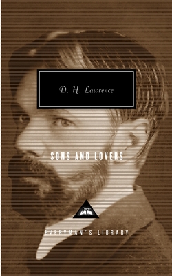 Sons and Lovers: Introduction by David Ellis (Everyman's Library Contemporary Classics Series) By D. H. Lawrence, David Ellis (Introduction by) Cover Image