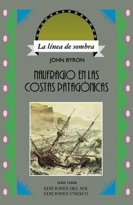 Naufragio En Las Costas Patagonicas By John Byron, Jose Valenzuela (Translator) Cover Image