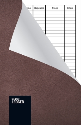 Simple Ledger: Paperback, Cash Book,120 pages, Simple Income Expense Book Brown Leather Look, Durable Softcover By Simple Ledger Publishing Cover Image