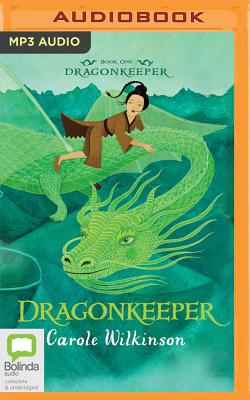 Dragonkeeper By Carole Wilkinson, Caroline Lee (Read by) Cover Image